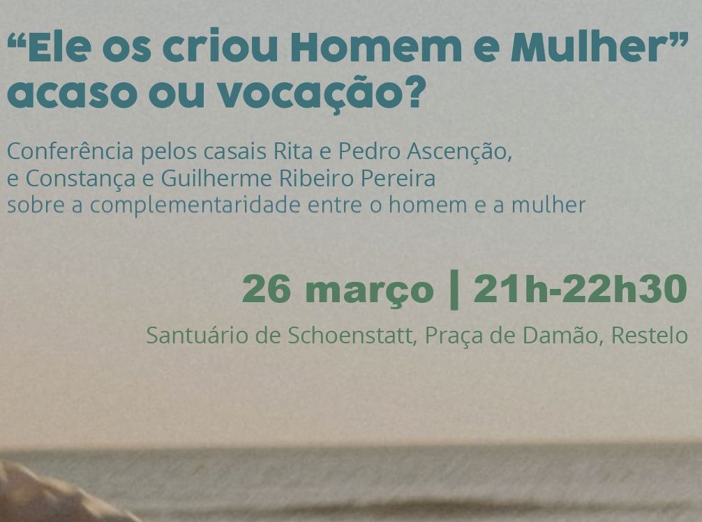 Conferência – “Ele os criou: Homem e Mulher” acaso ou vocação?